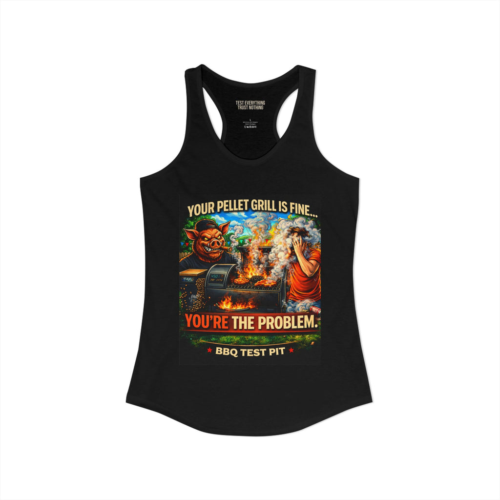 You're The Problem Women's Tank Top — Premium Racerback | BBQ Test Pit