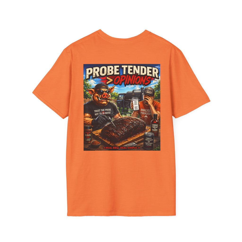 Probe Tender > Opinions T-Shirt — Premium Softstyle Edition | BBQ Test Pit